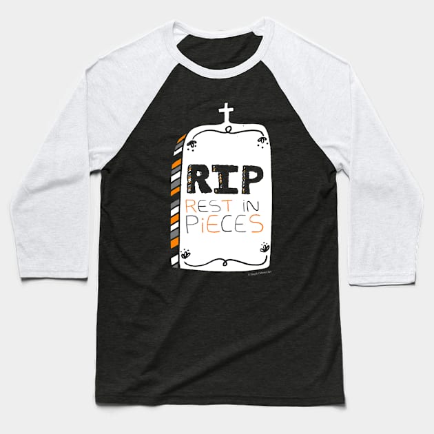 Rest in pieces Baseball T-Shirt by Steph Calvert Art